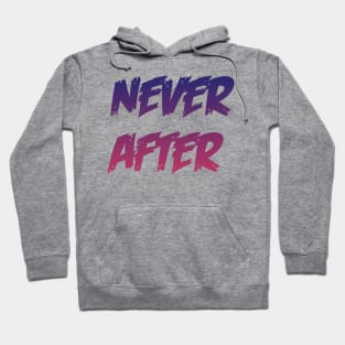 Never After Hoodie